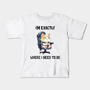 I'm exactly where I need to be Kids T-Shirt